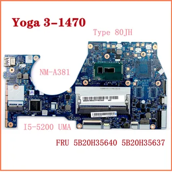 За Lenovo Yoga 3-1470 Yoga 3 14 дънна Платка на лаптоп W8P I5-5200 UMA NM-A381 FRU 5B20H35640 5B20H35637