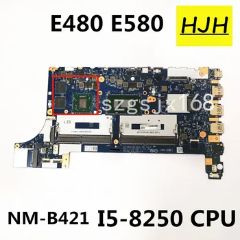 FRU 01LW196 За Lenovo Thinkpad E480 E580 R480 дънна платка на лаптоп EE480 EE580 NM-B421 процесор i5 8250U RX550 RX540 100% тестване на работа