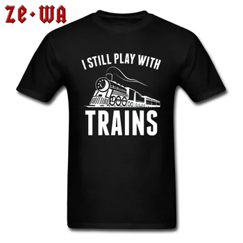 Черни Тениски с Надписи, Мъжки Модни Дрехи за Пътуване, Ризи, аз все още играя с влакове, Нови Тениски, Извънгабаритни Европейски размери, 100% Памук