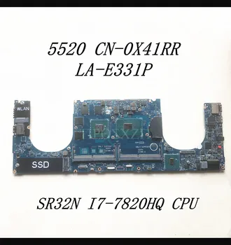 CN-0X41RR 0X41RR X41RR За Dell 5520 дънна Платка на лаптоп CAM00/01 LA-E331P С SR32N I7-7820HQ процесор M1200 GPU 100% напълно тествани OK